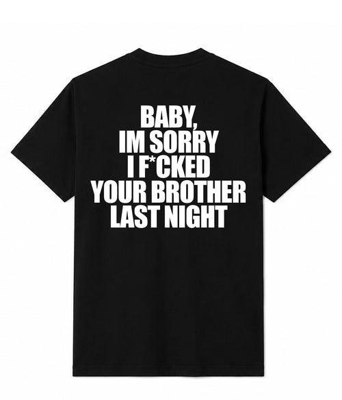 F*Cked Your Brother T-Shirt